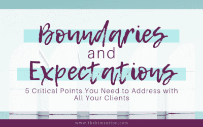 Boundaries and Expectations: 5 Critical Points You Need to Address with All Your Clients