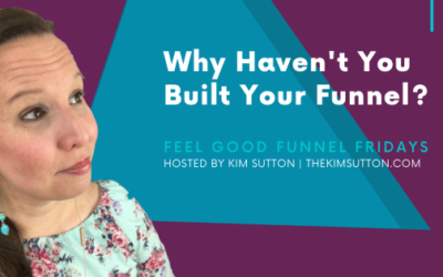 Why Haven’t You Built Your Funnel?