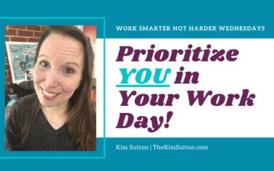 Prioritize YOU in Your Work Day!