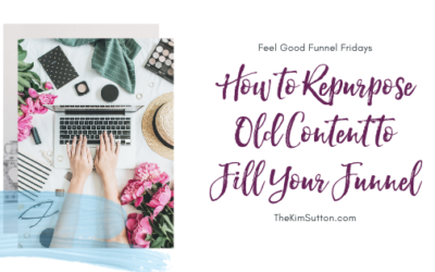 How to Repurpose Old Content to Fill Your Funnel