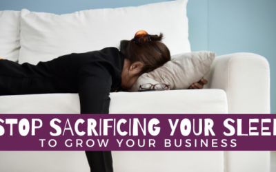 Stop Sacrificing Sleep to Grow Your Business