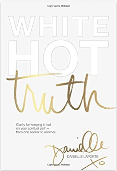 White Hot Truth by Danielle LaPorte