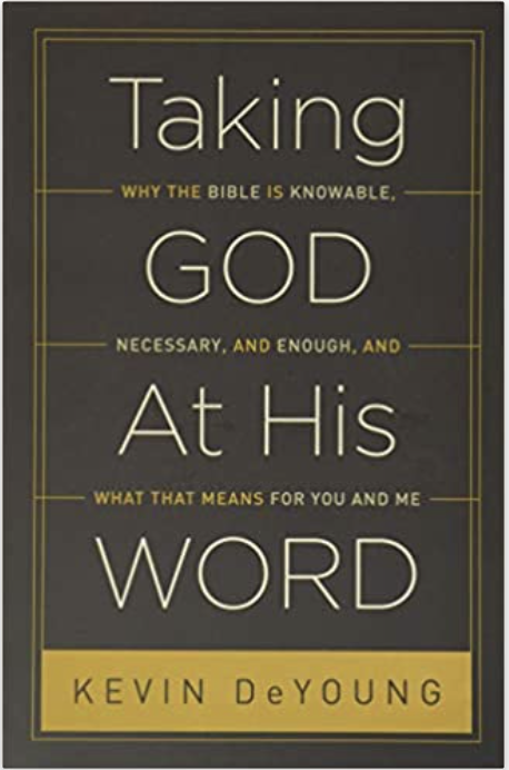 Taking God At His Word by Kevin DeYoung
