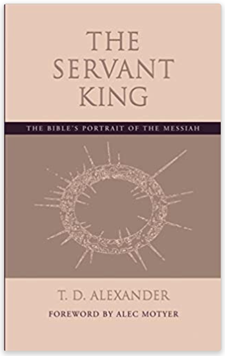 The Servant King by T. D. Alexander