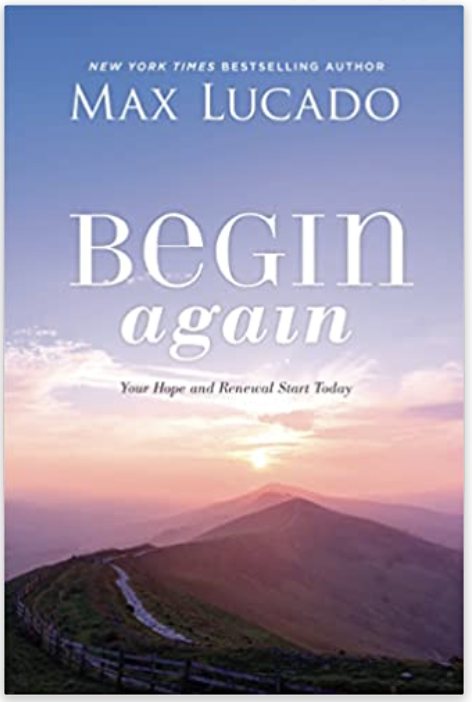 Begin Again by Max Lucado