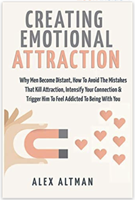 Creating Emotional Attraction by Alex Altman