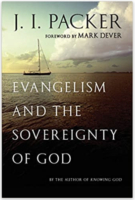 Evangelism and the Sovereignty of God by J. I. Packer