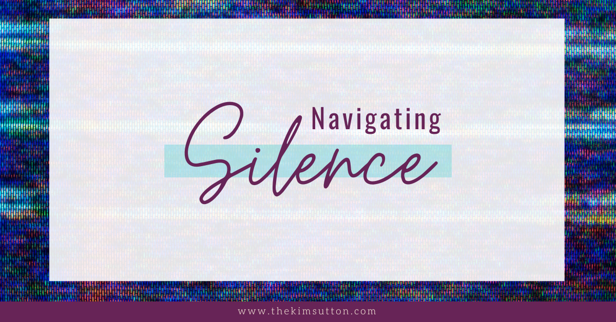 Navigating Silence - Kim Sutton - Positive Productivity